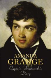 book cover of Captain Wentworth's diary : [a novel] by Amanda Grange