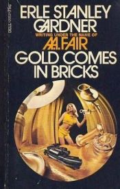 book cover of Fair: 02 - Gold Comes in Bricks (Donald Lam by Erle Stanley Gardner