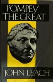 book cover of Pompey the Great (Classical Lives) by John Leach