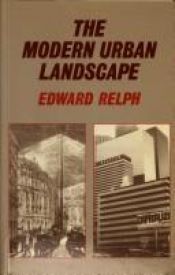 book cover of The modern urban landscape by E. C. Relph