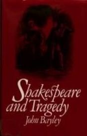 book cover of Shakespeare and Tragedy (Radical Social Policy Series) by John Bayley