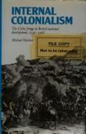 book cover of Internal Colonialism: Celtic Fringe in British National Development by Michael Hechter