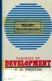book cover of Theories of Development (International Library of Society) by P. W. Preston