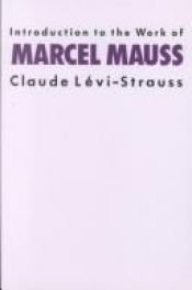 book cover of Introduction to the Work of Marcel Mauss by Claude Lévi-Strauss