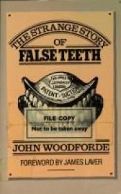 book cover of The Strange Story of False Teeth by John Woodforde