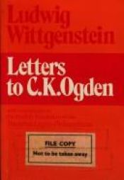 book cover of Letters to C.K. Ogden With Comments on the English Translation of the Tractatus Logico-Philosophus by Ludwig Wittgenstein
