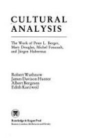 book cover of Cultural Analysis: The Work of Peter L. Berger, Mary Douglas, Michel Foucault and Jurgen Habermas by Robert Wuthnow