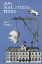 book cover of How Institutions Think by Mary Douglas