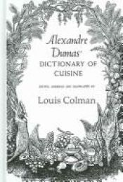 book cover of Alexandre Dumas' Dictionary of cuisine by Aleksander Dumas