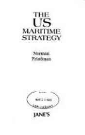 book cover of The U.S. Maritime Strategy by Norman Friedman