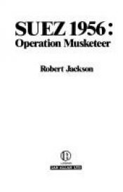 book cover of Suez, 1956: Operation Musketeer by Robert Jackson