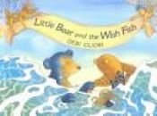 book cover of Little bear and the wish fish by Debi Gliori