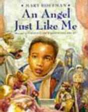 book cover of An Angel Just Like Me by Mary Hoffman
