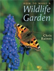 book cover of How to Make a Wildlife Garden by Chris Baines
