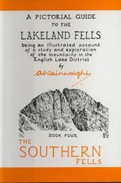 book cover of A Pictorial Guide to the Lakeland Fells: Book 4, The Southern Fells by A. Wainwright