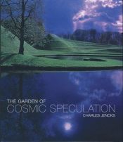 book cover of The garden of cosmic speculation by Charles Jencks