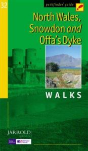 book cover of North Wales, Snowdon and Offa's Dyke: Walks (Pathfinder Guides) by Jarrold Publishing