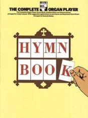 book cover of The Complete Organ Player: Hymn Book (Complete Organ Player) by Kenneth Baker