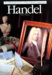 book cover of Handel (Illustrated Lives of the Great Composers) (Illustrated Lives of the Great Composers) by Wendy Thompson