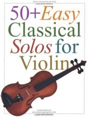 book cover of 50+ Easy Classical Solos for Violin by Music Sales Corporation