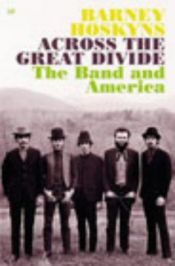 book cover of Across the Great Divide by Barney Hoskyns
