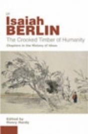 book cover of The Crooked Timber Of Humanity - Chapters In The History Of Ideas by Isaiah Berlin