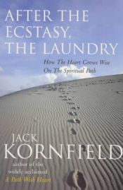 book cover of After the Ecstasy, the Laundry by Jack Kornfield
