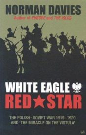 book cover of White Eagle, Red Star by Norman Davies