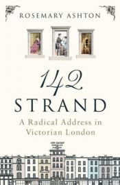 book cover of 142 Strand, A Radical Address In Victorian London by Rosemary Ashton