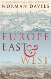 book cover of Europe East & West by Norman Davies