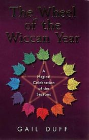 book cover of The Wheel of the Wiccan Year by Gail Duff
