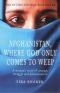 Afghanistan, where God only comes to weep