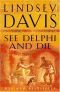 Delphi sehen und sterben: Ein neuer Fall für Marcus Didius Falco