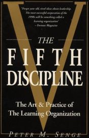 book cover of Den femte disiplin : kunsten å utvikle den lærende organisasjon by Peter Michael Senge