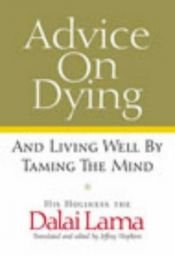 book cover of Advice on Dying: And Living a Better Life by Dalai Lama