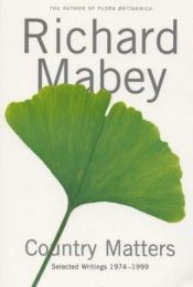 book cover of Country Matters: Selected Writings, 1974-1999 by Richard Mabey
