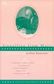 book cover of Signalling from Mars: Letters of Arthur Ransome by Arthur Ransome