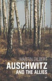 book cover of Auschwitz & the Allies by Martin Gilbert