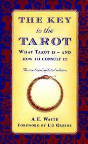 book cover of The Pictorial Key to the Tarot (Being Fragments of a Secret Tradition Under the Veil of Divination) by A. E. Waite