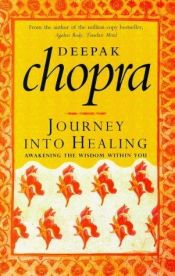 book cover of Journey into healing by Діпак Чопра