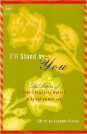 book cover of I'll Stand by You: Selected Letters of Sylvia Townsend Warner and Valentine Ackland by Sylvia Townsend Warner