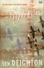 book cover of Fighter: The True Story of the Battle of Britain by Len Deighton