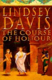 book cover of The Course of Honour by Lindsey Davis