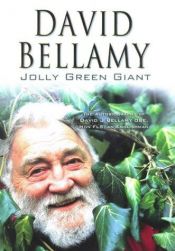 book cover of Jolly Green Giant (An Autobiography of David J. BellamyOBE, Hon Fls, An Englishman) by David Bellamy