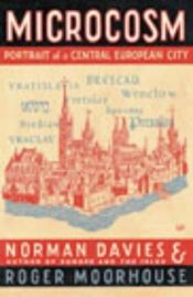 book cover of Microcosm: Portrait of a Central European City by Norman Davies