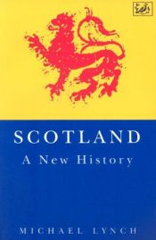 book cover of Scotland : A New History by Michael Lynch