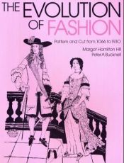 book cover of Evolution of Fashion: Pattern and Cut from 1066-1930 by Hamilton Hill