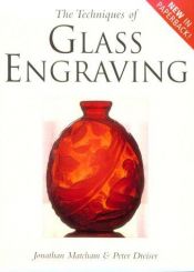 book cover of The Techniques of Glass Engraving by Jonathan Matcham