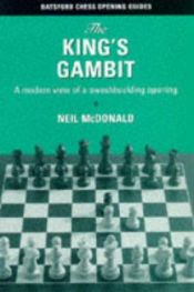 book cover of The King's Gambit: A Modern View of a Swashbuckling Opening by Neil McDonald