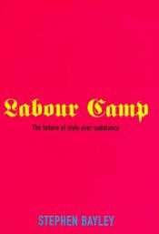 book cover of Labour Camp by Stephen Bayley